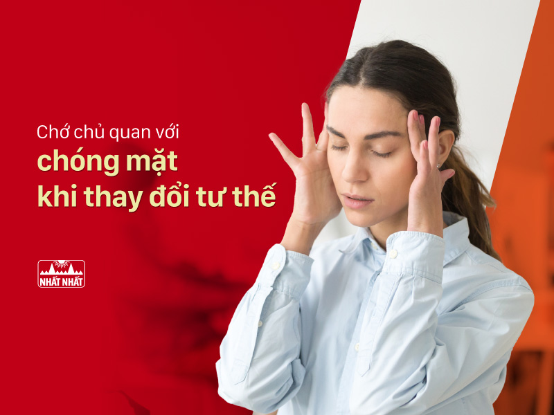 chóng mặt khi thay đổi tư thế