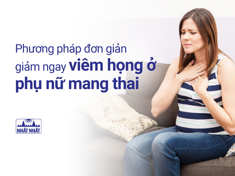 viêm họng khi mang thai 3 tháng đầu