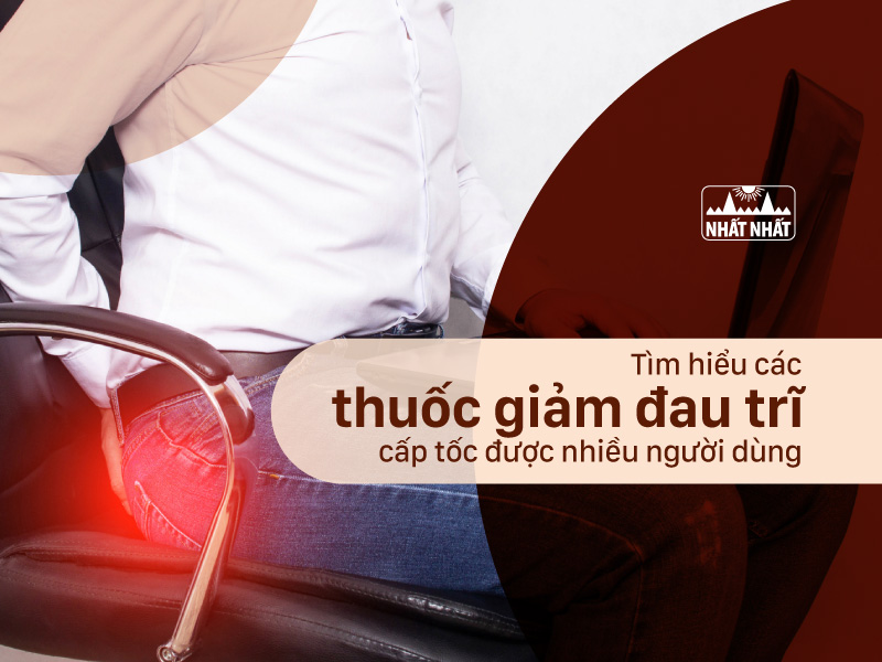 thuốc giảm đau trĩ cấp tốc
