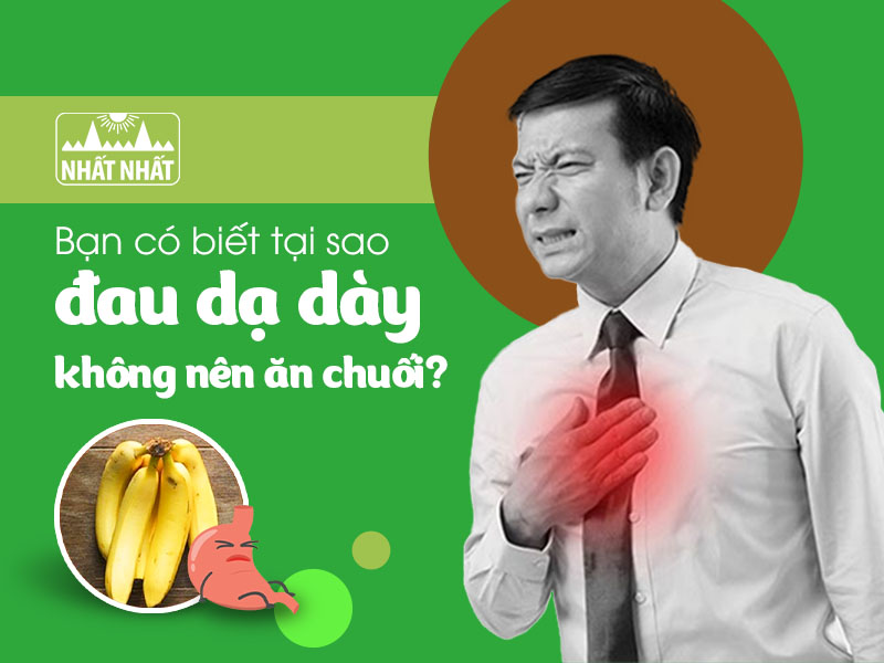 tại sao đau dạ dày không nên ăn chuối
