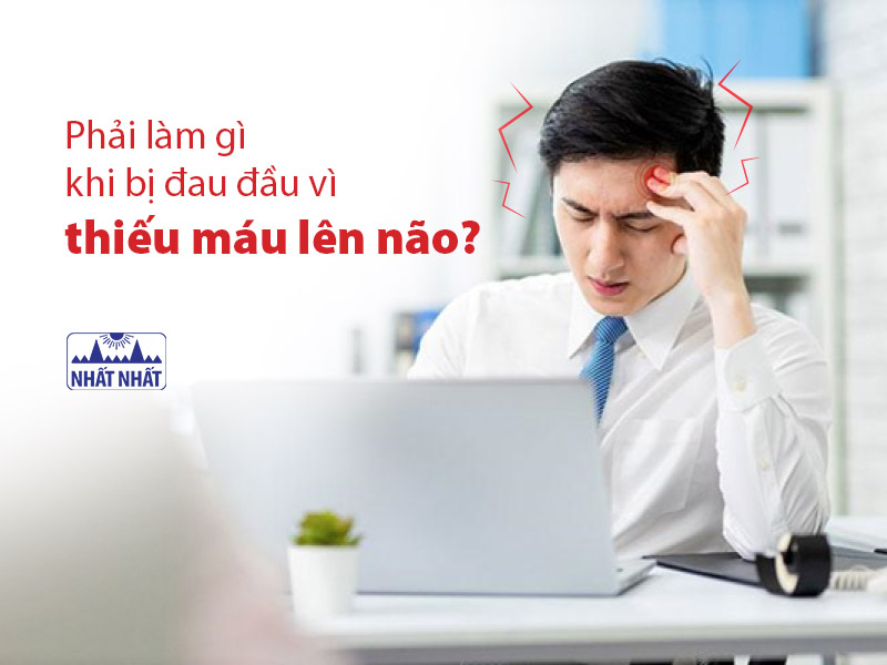 đau đầu vì thiếu máu lên não