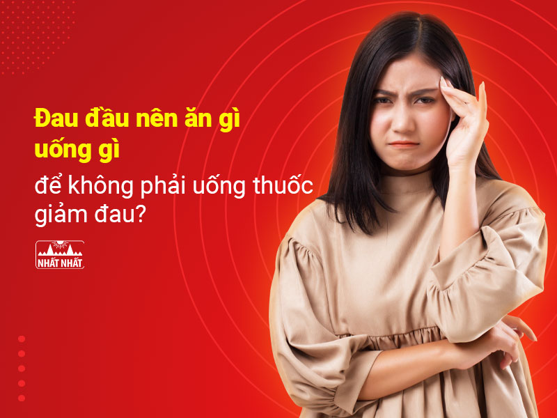 đau đầu nên ăn gì