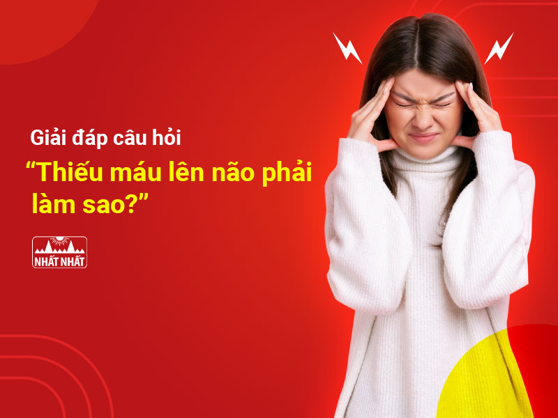 Thiếu máu lên não phải làm sao