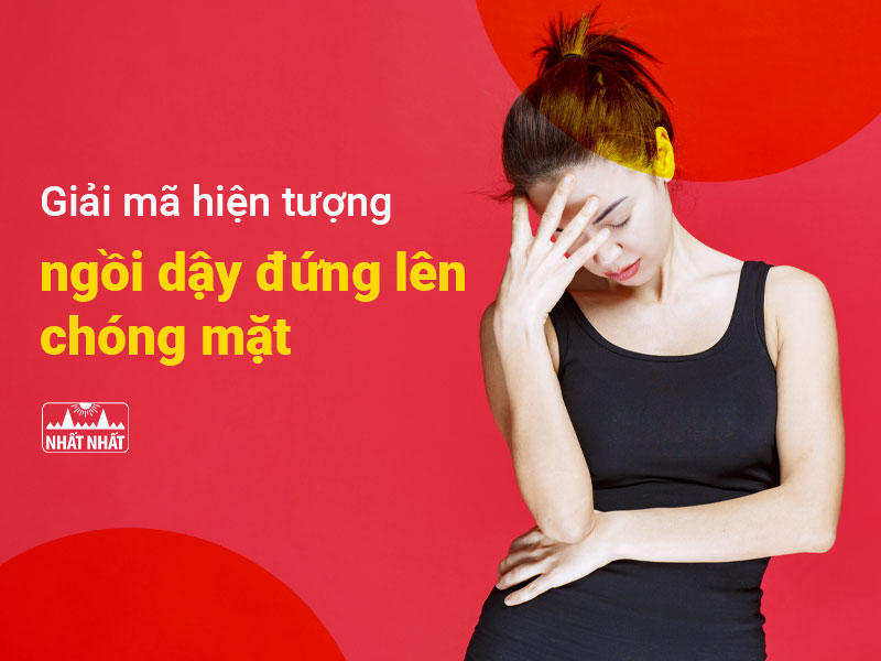 Ngồi dậy đứng lên chóng mặt