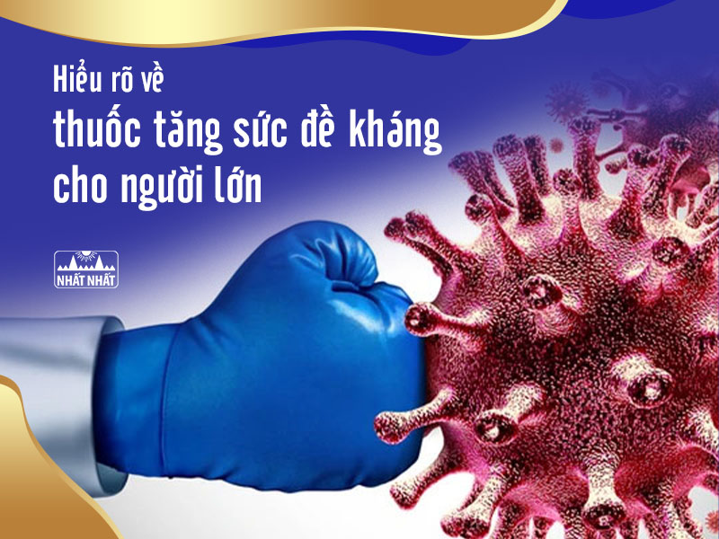 thuốc tăng sức đề kháng cho người lớn