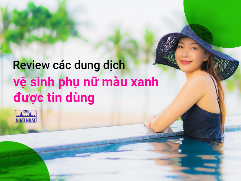 dung dịch vệ sinh phụ nữ màu xanh lá cây