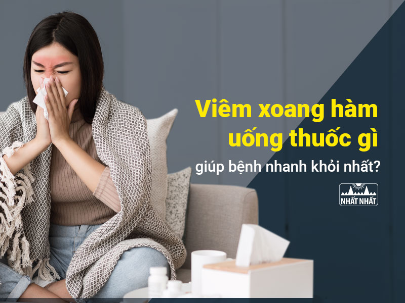 viêm xoang hàm uống thuốc gì