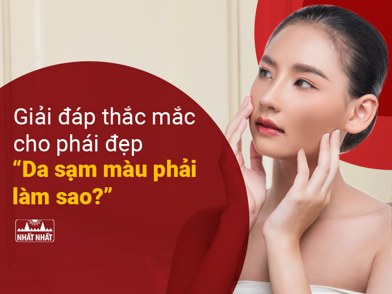 da sạm màu phải làm sao