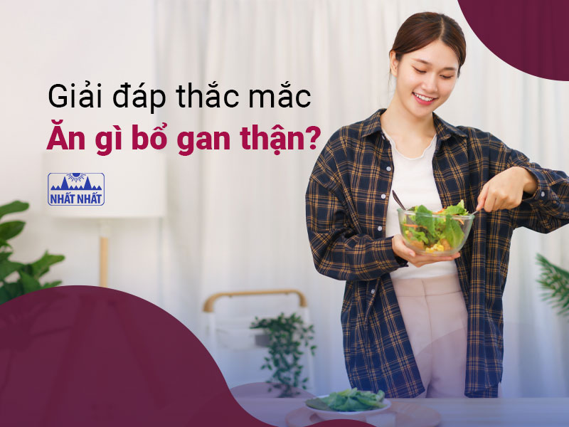 Ăn gì bổ gan thận 