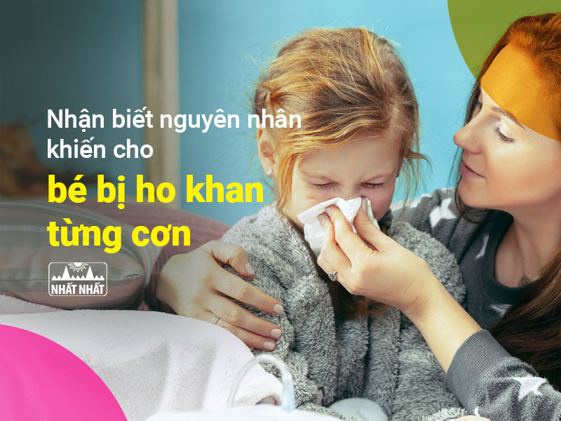 be bị ho khan từng cơn