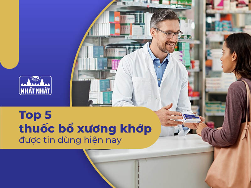 thuốc bổ xương khớp nào tốt