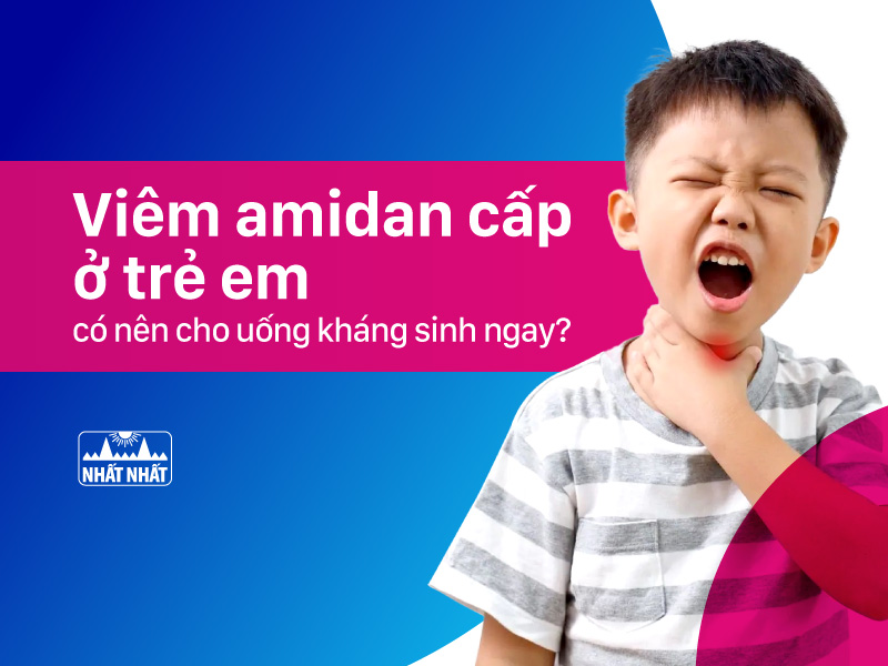 viêm amidan cấp ở trẻ em