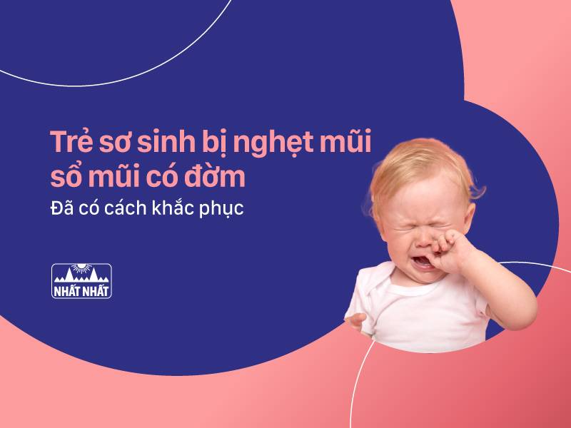 Trẻ sơ sinh bị nghẹt mũi sổ mũi