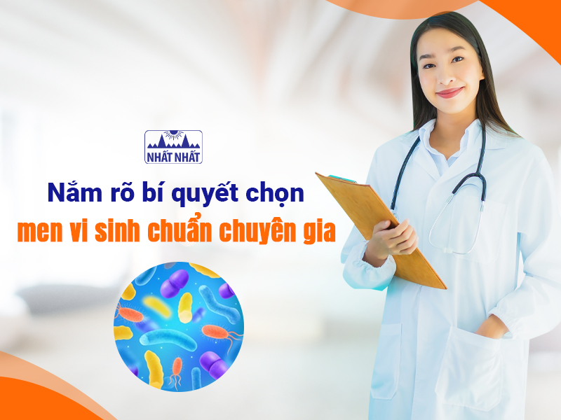 Chỉ dẫn cách lựa chọn men vi sinh chuẩn chuyên gia