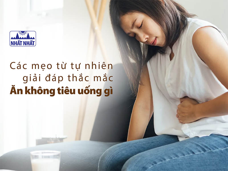 Ăn không tiêu uống gì