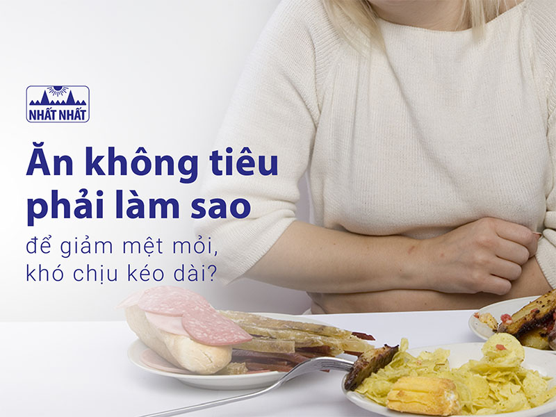 ăn không tiêu phải làm sao