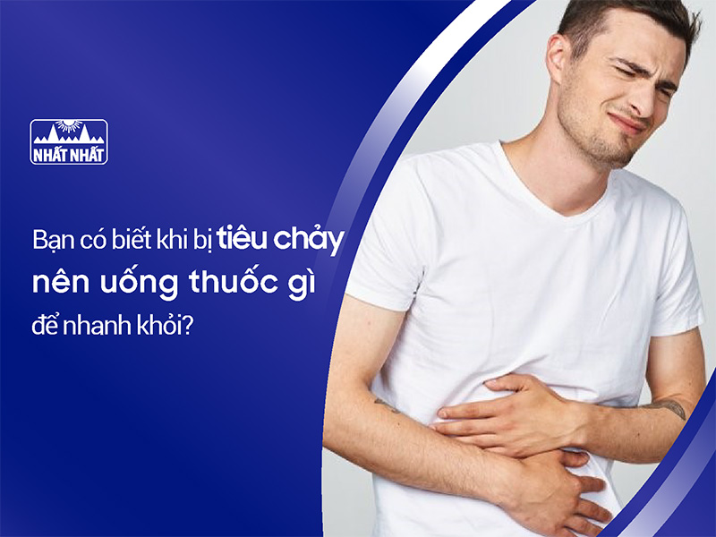 tiêu chảy uống thuốc gì