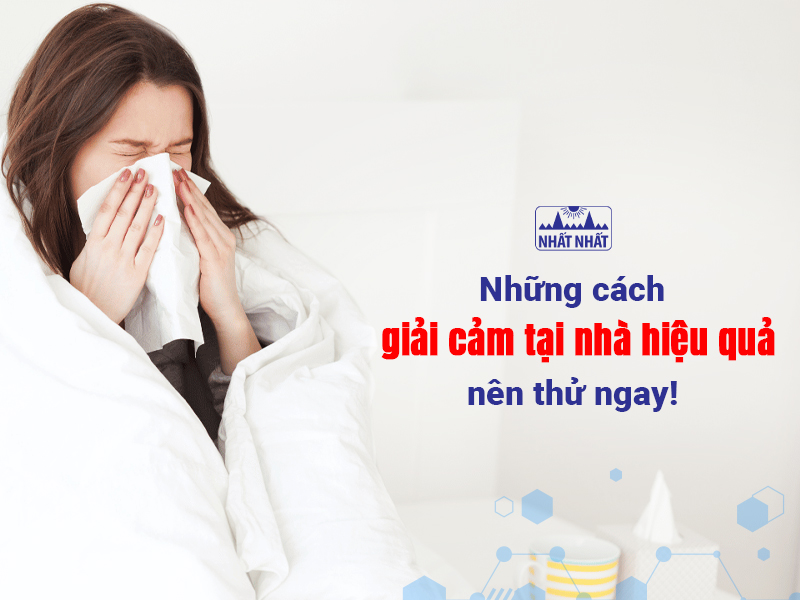 Giải cảm tại nhà giúp giảm triệu chứng khó chịu cho người bệnh