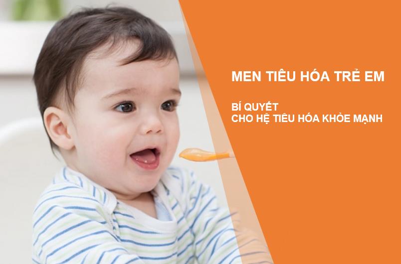 Hiểu rõ về men tiêu hóa cho trẻ để sử dụng đúng cách