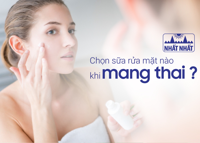 sữa rửa mặt cho phụ nữ mang thai
