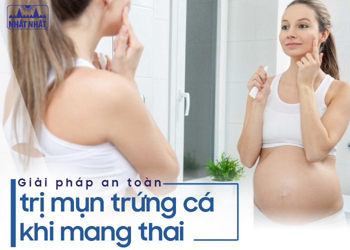 trị mụn trứng cá khi mang thai