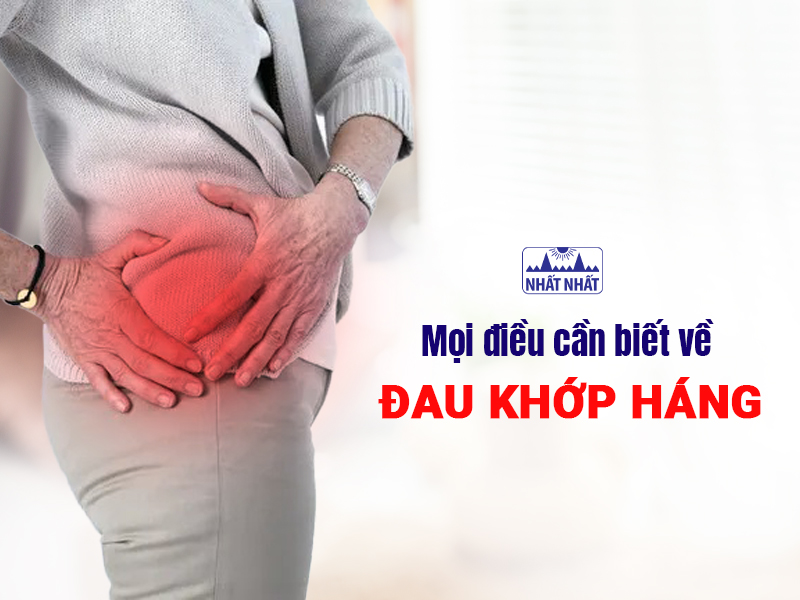 Mọi điều cần biết về đau khớp háng để điều trị hiệu quả, ngừa tái phát