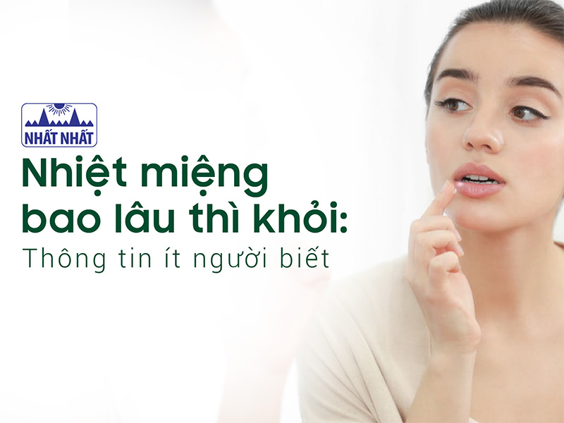 nhiệt miệng bao lâu thì khỏi