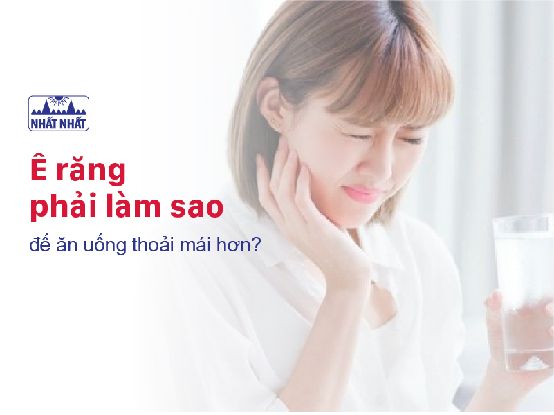 ê răng phải làm sao