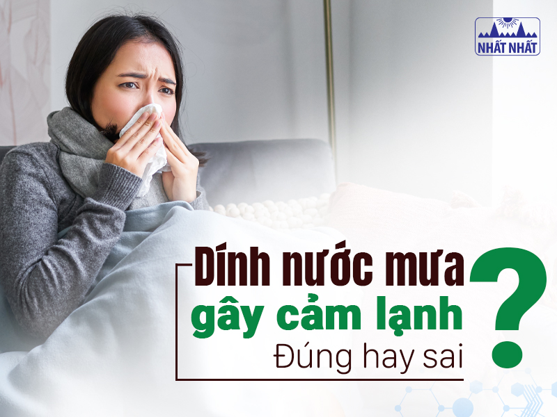 Tìm hiểu dính nước mưa gây cảm lạnh có đúng không