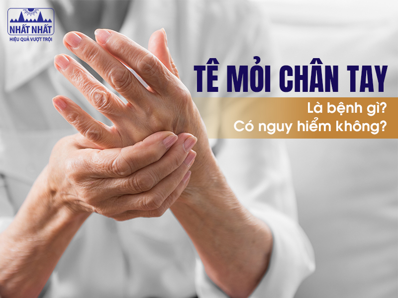 Tê mỏi chân tay là bệnh gi?