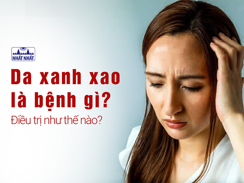 da xanh xao là bệnh gì