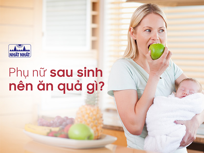 sau sinh nên ăn quả gì
