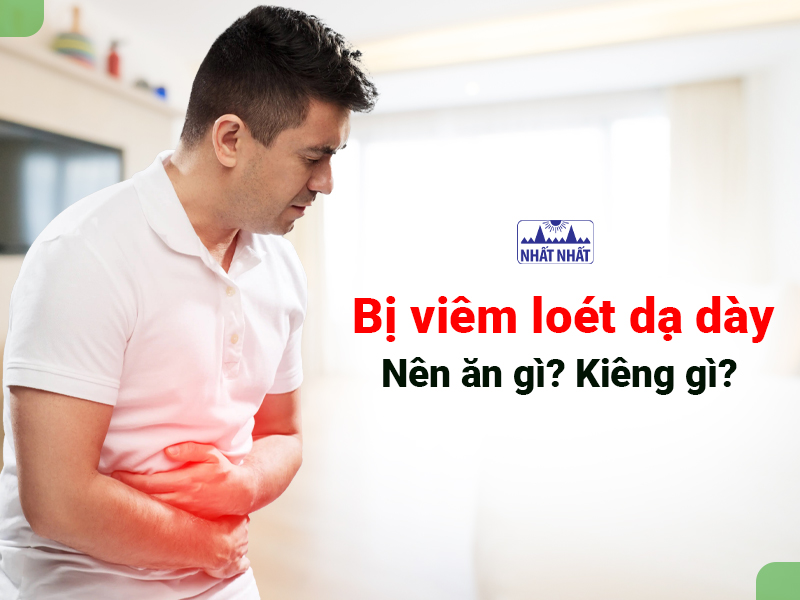 Tìm hiểu bị viêm loét dạ dày nên ăn gì và kiêng ăn gì