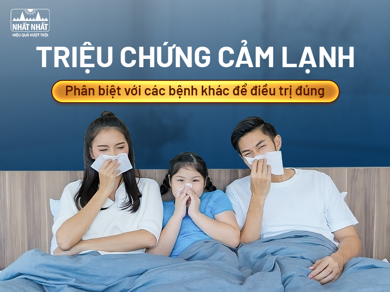Tìm hiểu các triệu chứng cảm lạnh dễ nhận biết