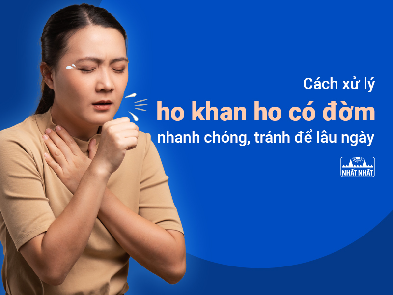 Tìm hiểu cách điều trị ho khan ho có đờm