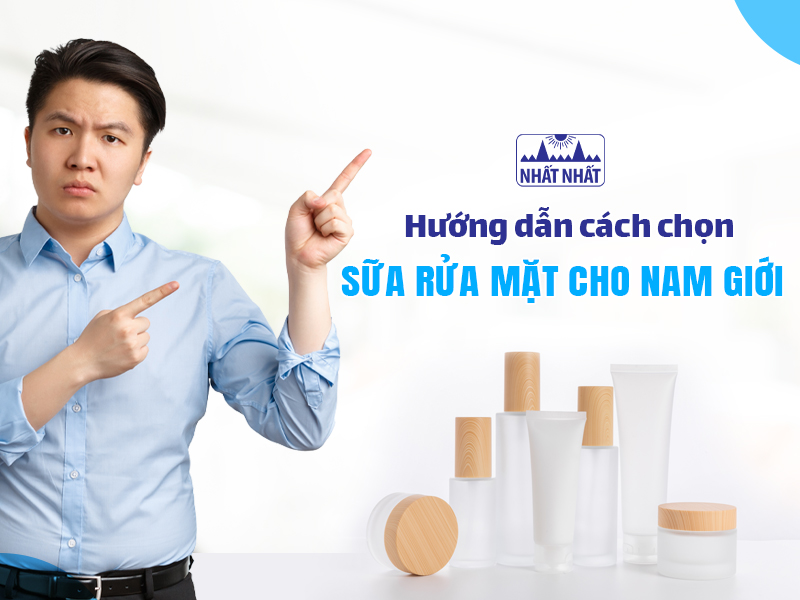 Tìm hiểu cách chọn sữa rửa mặt cho nam giới