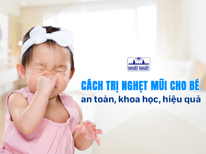 Tìm hiểu cách trị nghẹt mũi cho bé