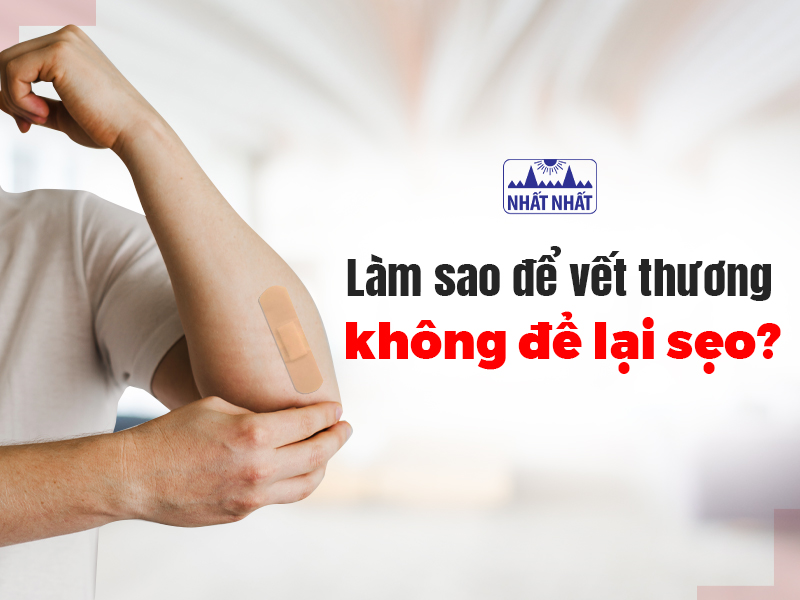Tìm kiếm phương án làm sao để vết thương không để lại sẹo