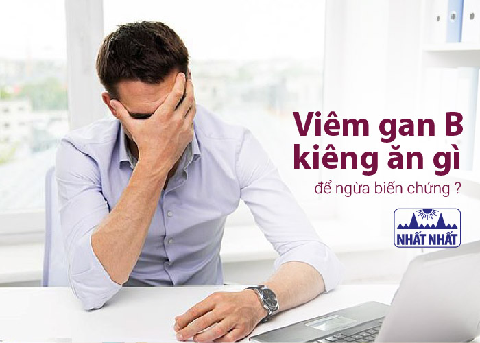 viêm gan b kiêng ăn gì