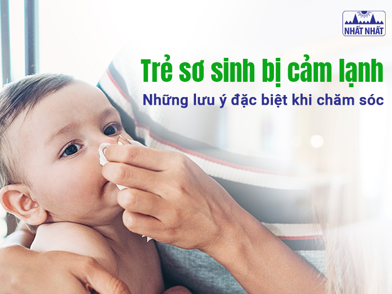 Trẻ sơ sinh bị cảm lạnh cần được chăm sóc đúng cách