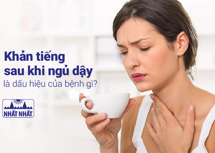 khản tiêng sau khi ngủ dậy